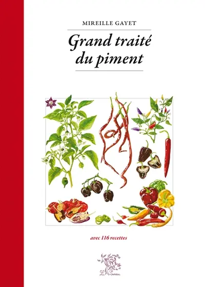 Grand traité du piment : avec 116 recettes