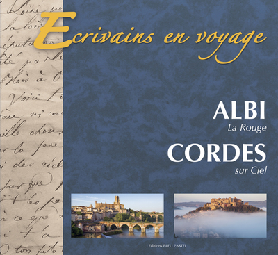 Ecrivains en voyage : Albi la Rouge & Cordes-sur-Ciel