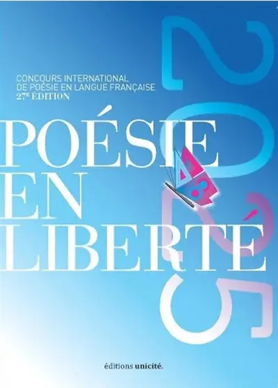 Poésie en liberté 2025 : anthologie du concours international Poésie en  liberté pour les 15-25 ans : réalisée sour la direction de Mathias Vincenot, poète, président de Poésie en liberté