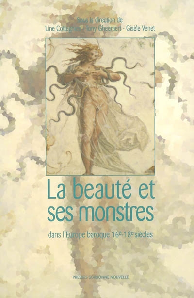 La beauté et ses monstres : dans l'Europe baroque 16e-18e siècles