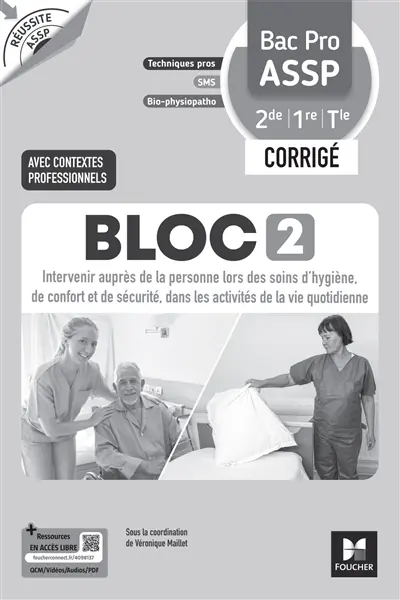 Bloc 2, intervenir auprès de la personne lors des soins d'hygiène, de confort et de sécurité, dans les activités de la vie quotidienne bac pro ASSP, 2de, 1re et terminale : techniques pro, SMS, bio-physiopatho : corrigé