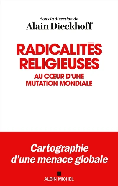Radicalités religieuses : au coeur d'un phénomène mondial