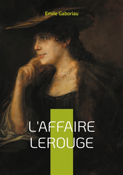 L'Affaire Lerouge : Mystère et justice dans la France du XIXe siècle