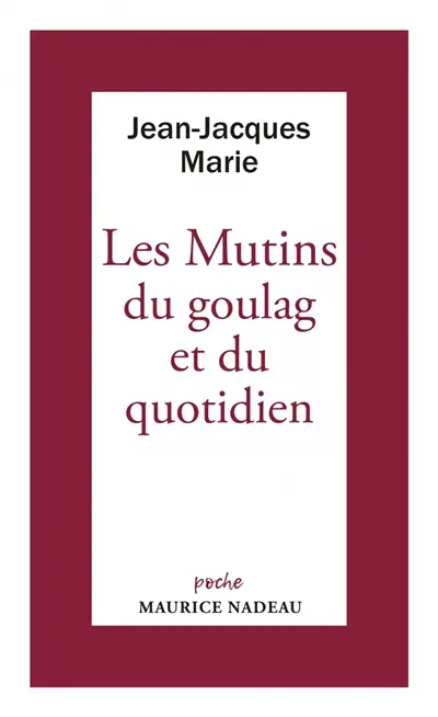 Les mutins du goulag et du quotidien