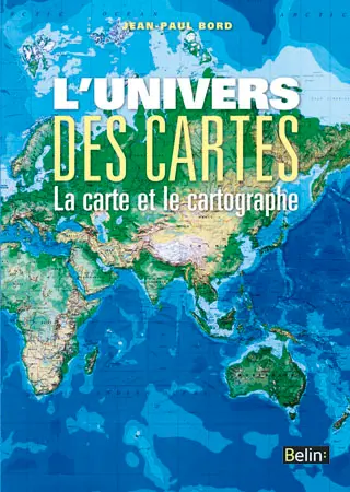 L'univers des cartes : la carte et le cartographe