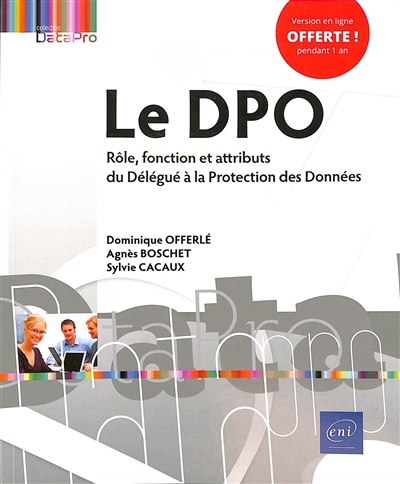 Le DPO : rôle, fonction et attributs du Délégué à la protection des données