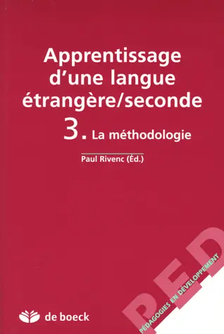 Apprentissage d'une langue étrangère seconde. Vol. 3. La méthodologie