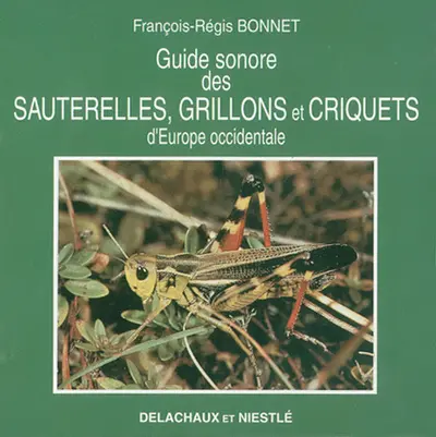 Guide sonore des sauterelles, grillons et criquets d'Europe occidentale