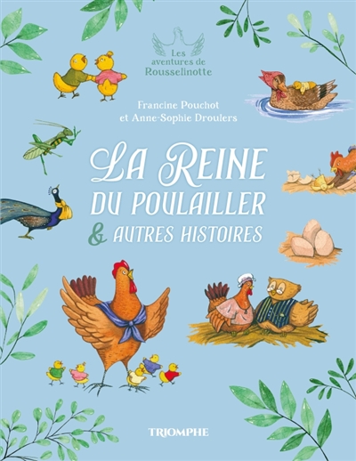 Les aventures de Rousselinotte. Vol. 1. La reine du poulailler : & autres histoires