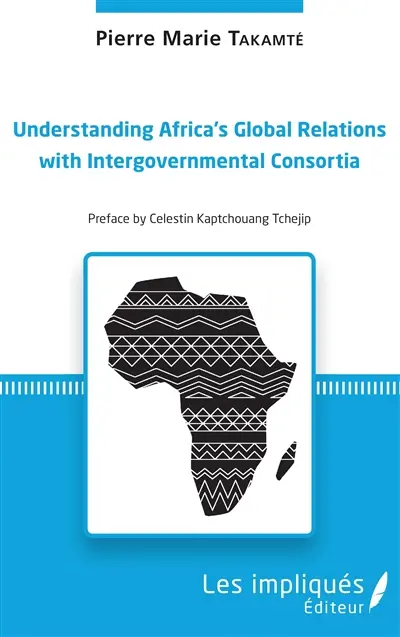 Understanding Africa's global relations with intergovernmental consortia