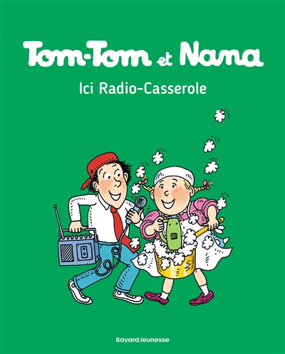 Tom-Tom et Nana (Tome 11) - Ici Radio-Casserole