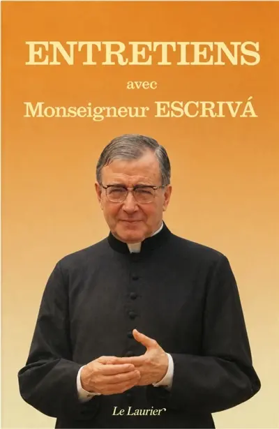 Entretiens avec monseigneur Escriva de Balaguer