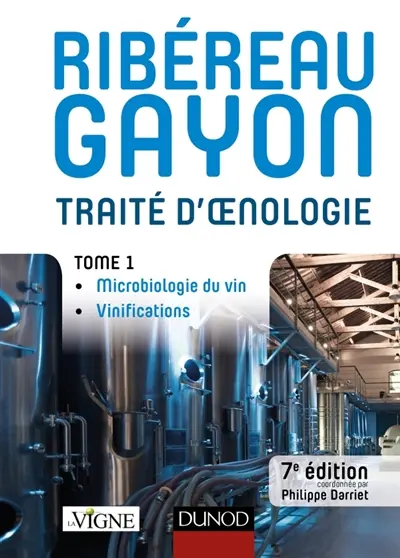 Traité d'oenologie. Vol. 1. Microbiologie du vin, vinifications