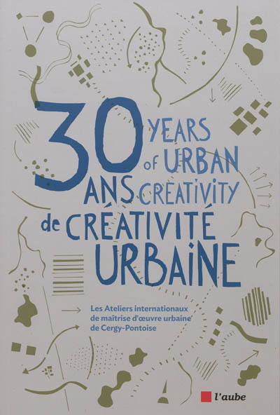 30 ans de créativité urbaine. 30 years of urban creativity