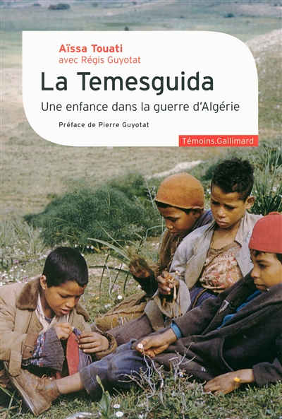 La Temesguida : une enfance dans la guerre d'Algérie