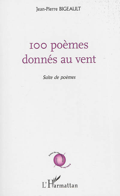 100 poèmes donnés au vent : suite de poèmes
