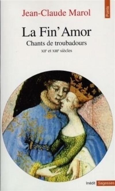 La fin'amor : chants de troubadours, XIIe et XIIIe siècles