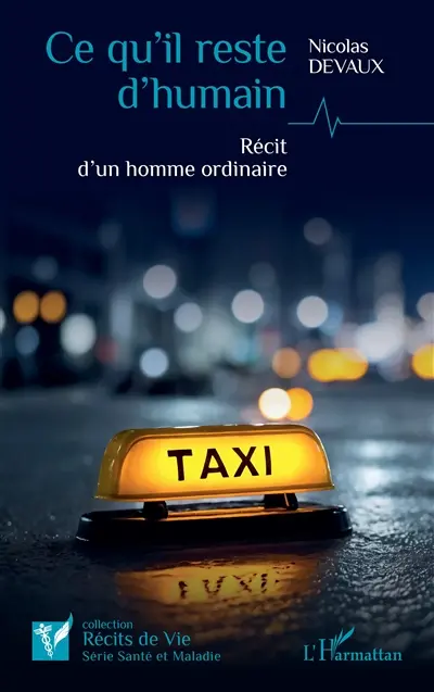 Ce qu'il reste d'humain : récit d'un homme ordinaire