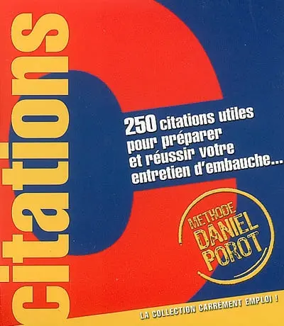 250 citations utiles pour préparer et réussir votre entretien d'embauche...