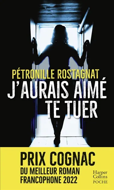 J'aurais aimé te tuer : thriller