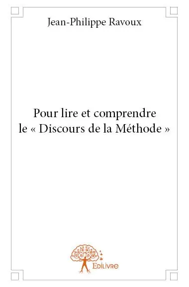 Pour lire et comprendre le « discours de la méthode »