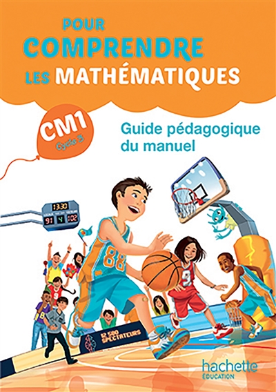 POUR COMPRENDRE Les mathématiques - CM1 Cycle3 - Guide pédagogique du manuel