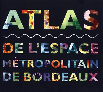Atlas de l'espace métropolitain de Bordeaux