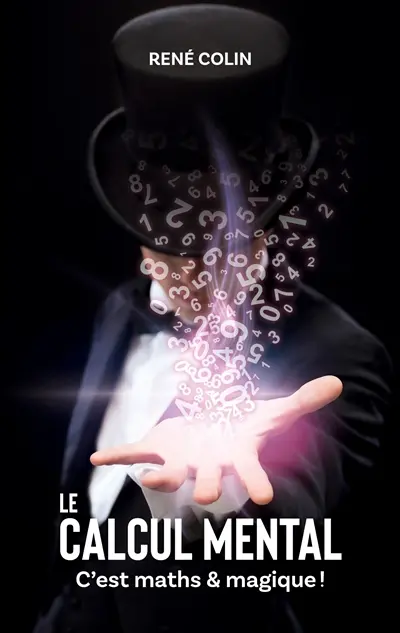 Le Calcul Mental : C'est Maths & Magique