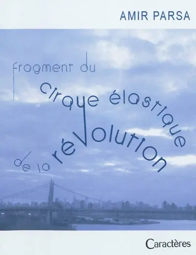 Kantô. Vol. 1. Fragment du cirque élastique de la révolution : open epic