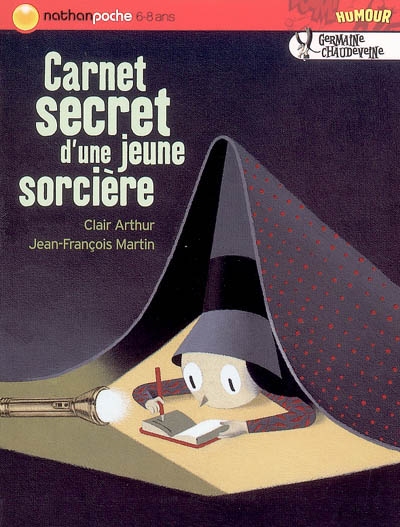 Germaine Chaudeveine. Vol. 2006. Carnet secret d'une jeune sorcière