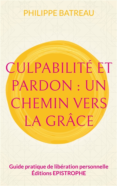 Culpabilité et pardon : Un...