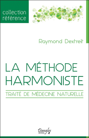 La méthode harmoniste : traité de médecine naturelle