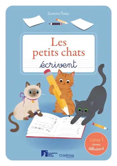 Les petits chats écrivent : cahier 1, niveau débutant