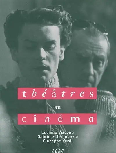 Théâtres au cinéma. Vol. 15. Luchino Visconti, Gabriele D'Annunzio, Giuseppe Verdi