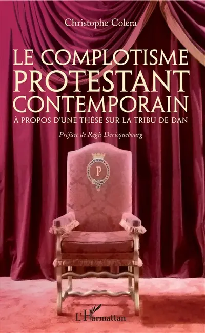 Le complotisme protestant contemporain : à propos d'une thèse sur la tribu de Dan Le complotisme protestant contemporain : à propos d'une thèse sur la tribu de Dan