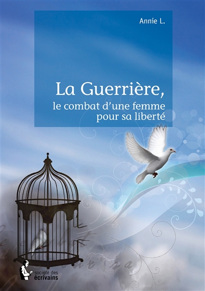 La guerrière, le combat d'une femme pour sa liberté