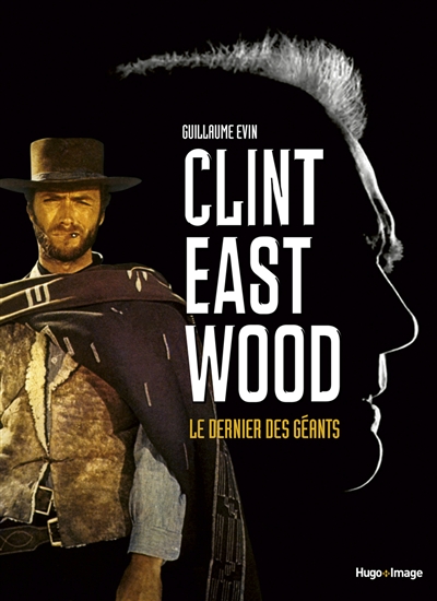 Clint Eastwood : le dernier des géants