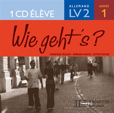 Wie geht's ? allemand LV2, année 1 : CD audio élève