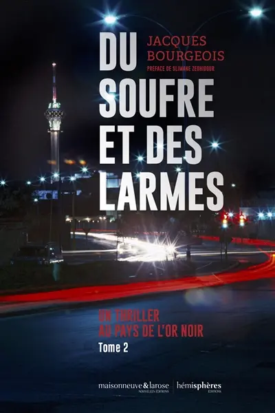 Un thriller au pays de l'or noir. Vol. 2. Du soufre et des larmes