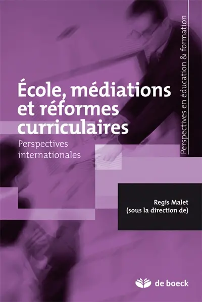 Ecole, médiations et réformes curriculaires : perspectives internationales