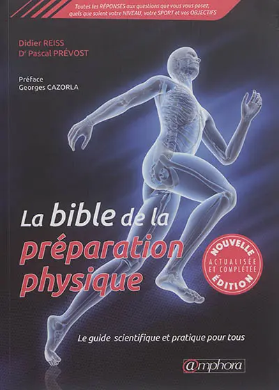 La bible de la préparation physique : le guide scientifique et pratique pour tous