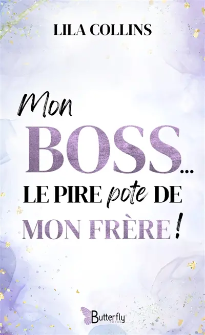 Mon boss... le pire pote de mon frère !