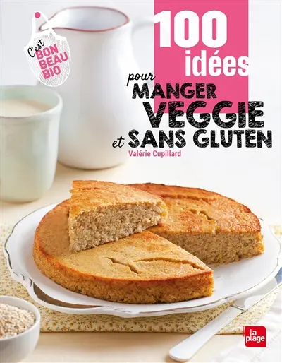 100 idées pour manger veggie et sans gluten