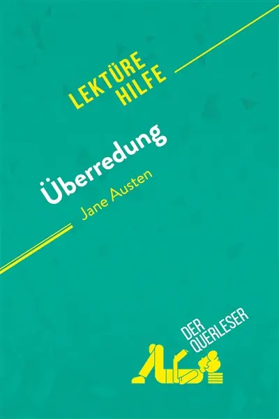 Überredung von Jane Austen (Lektürehilfe) : Detaillierte Zusammenfassung, Personenanalyse und Interpretation