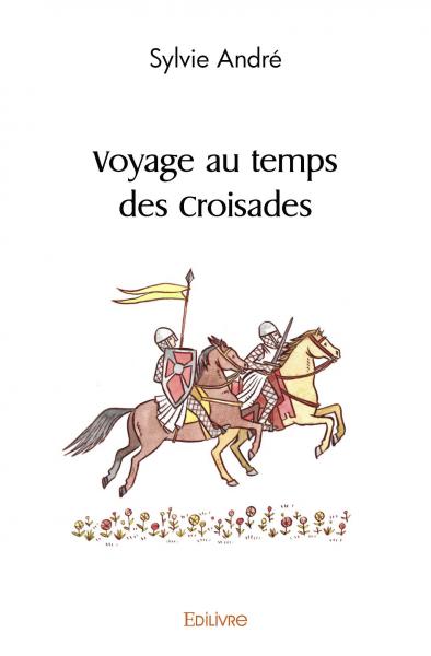 Voyage au temps des croisades