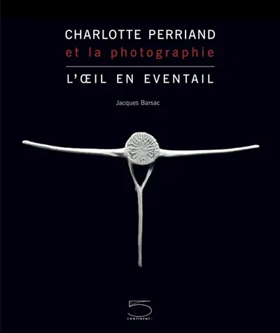Charlotte Perriand et la photographie : l'œil en éventail