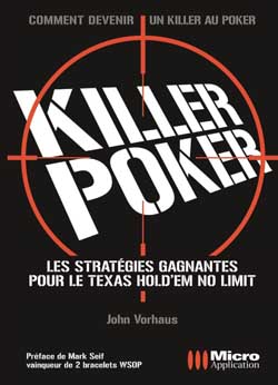 Killer poker : les stratégies gagnantes pour le Texas Hold'em no limit : comment devenir un killer au poker