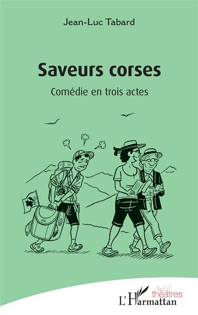 Saveurs corses : comédie en trois actes