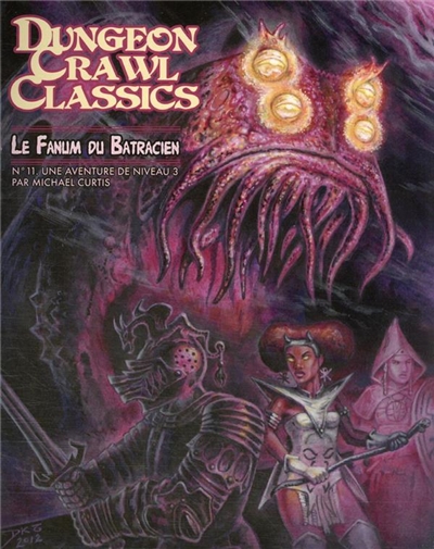 dungeon crawl classics. vol. 11. le fanum du batracien : une aventure de niveau 3
