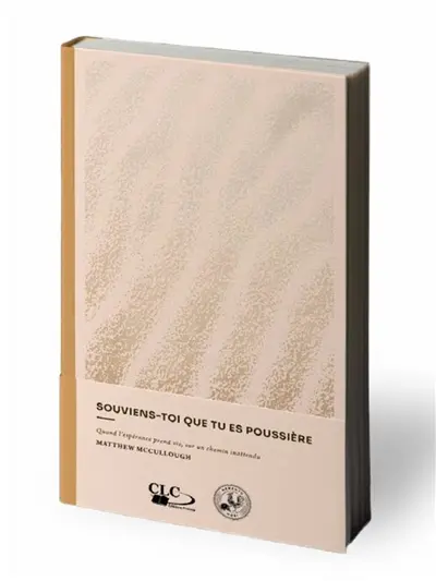 Souviens-toi qu tu es poussière : le chemin surprenant vers une espérance vivante